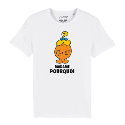 T-Shirt Femme Madame Pourquoi Monsieur Madame